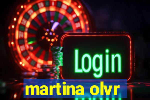 martina olvr